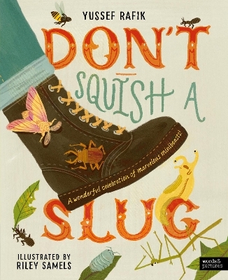 Don't Squish a Slug - Yussef Rafik