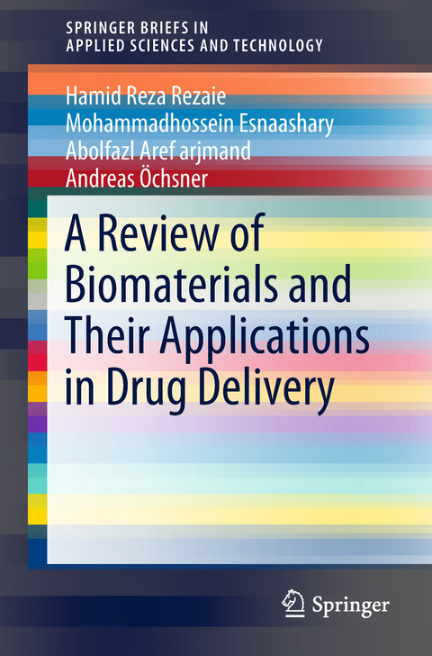 A Review of Biomaterials and Their Applications in Drug Delivery - Hamid Reza Rezaie, Mohammadhossein Esnaashary, Abolfazl Aref arjmand, Andreas &Ouml;chsner