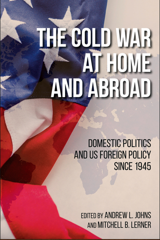 The Cold War at Home and Abroad