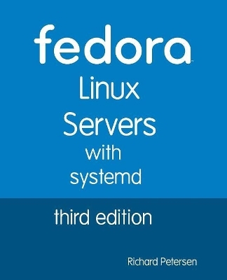 Fedora Linux Servers with Systemd - Richard Petersen