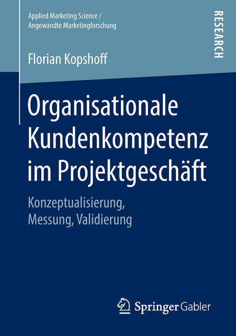 Organisationale Kundenkompetenz im Projektgeschäft - Florian Kopshoff
