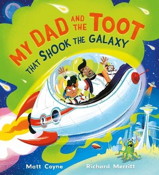 My Dad and the Toot that Shook the Galaxy