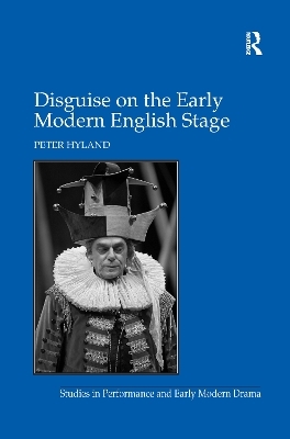 Disguise on the Early Modern English Stage - Peter Hyland