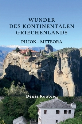 Wunder des kontinentalen Griechenlands. Pilion - Meteora