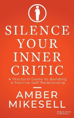 Silence Your Inner Critic - Amber Mikesell