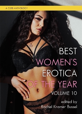 Best Women's Erotica of the Year, Volume 10 - 