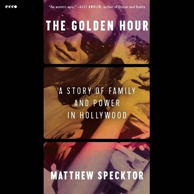 The Golden Hour - Matthew Specktor