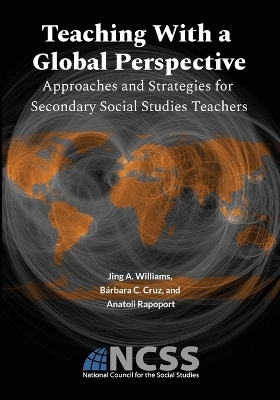 Teaching With a Global Perspective - Jing A Williams, B&aacute;rbara C Cruz, Anatoli Rapoport