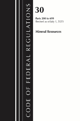 Code of Federal Regulations, Title 30 Mineral Resources 200-699, Revised as of July 1, 2024 -  Office of The Federal Register (U.S.)