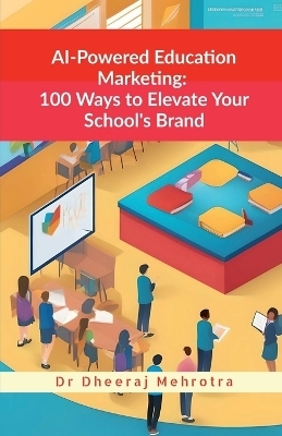 AI-Powered Education Marketing -  Dr Dheeraj Mehrotra