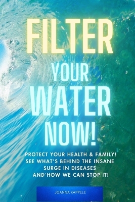 Filter Your Water Now!