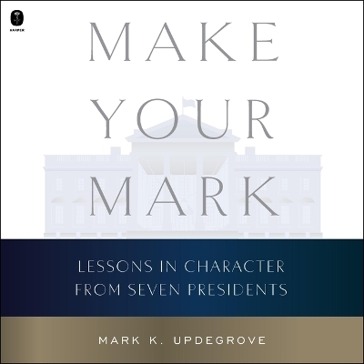 Make Your Mark - Mark K Updegrove