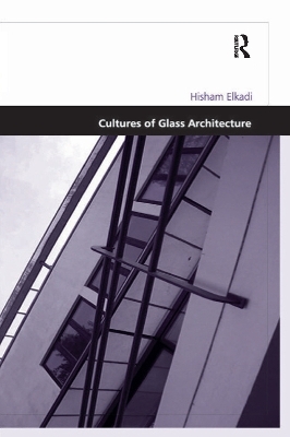 Cultures of Glass Architecture - Hisham Elkadi