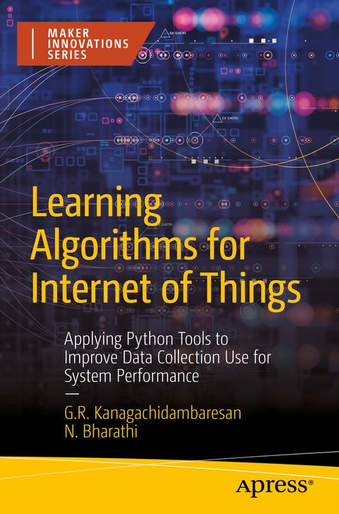 Learning Algorithms for Internet of Things - G.R. Kanagachidambaresan, N. Bharathi