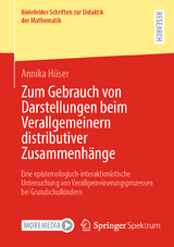 Zum Gebrauch von Darstellungen beim Verallgemeinern distributiver Zusammenh&auml;nge - Annika H&uuml;ser