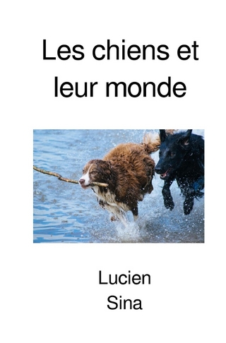 Les chiens et leur monde