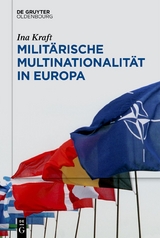 Milit&auml;rische Multinationalit&auml;t in Europa - Ina Kraft