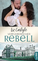 Verf&uuml;hrerischer Rebell - Liz Carlyle