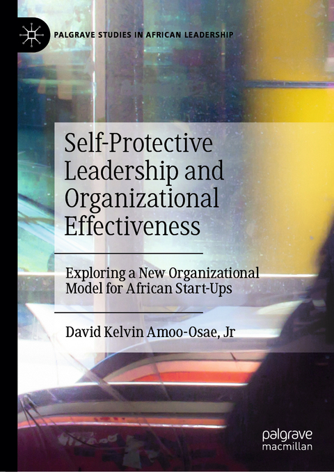 Self-Protective Leadership and Organizational Effectiveness - Jr Amoo-Osae  David Kelvin