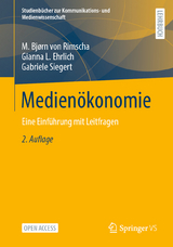 Medienökonomie - M. Bjørn von Rimscha, Gianna Ehrlich, Gabriele Siegert