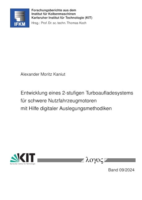 Entwicklung eines 2-stufigen Turboaufladesystems f&uuml;r schwere Nutzfahrzeugmotoren mit Hilfe digitaler Auslegungsmethodiken - Alexander Moritz Kaniut