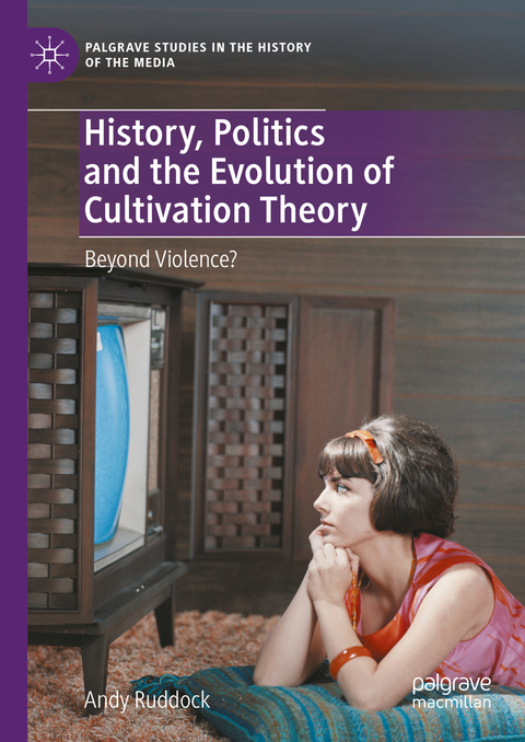 History, politics and the evolution of cultivation theory - Andy Ruddock