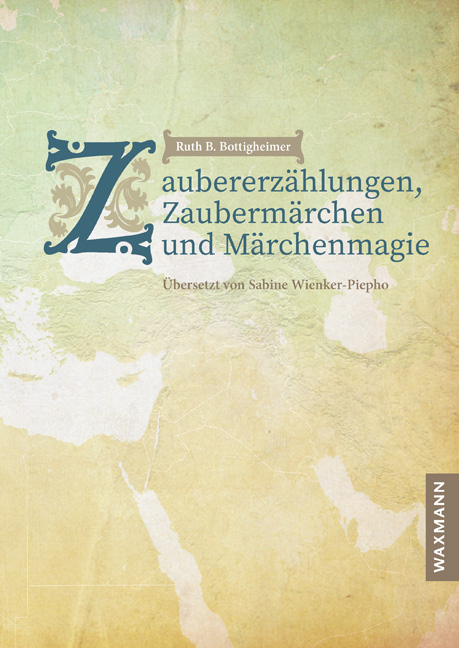 Zaubererz&auml;hlungen, Zauberm&auml;rchen und M&auml;rchenmagie - Ruth B. Bottigheimer