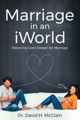 Marriage in an iWorld - Dr. David H. McClain