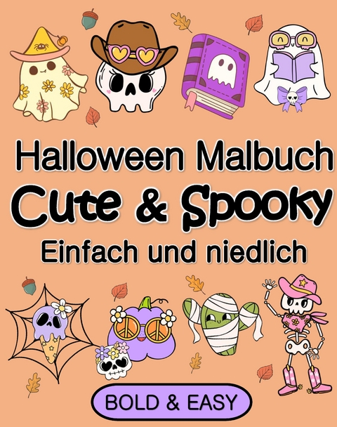 Halloween Malbuch f&uuml;r Erwachsene und Kinder Cute & Spooky Einfach und Niedlich - Millie Meik