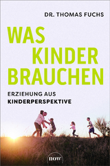 Was Kinder brauchen - Thomas Fuchs