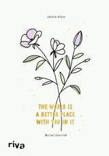 Bullet Journal »The world is a better place with you in it« -  Jackie Alice