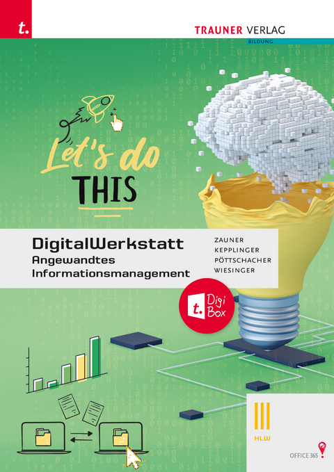 Angewandtes Informationsmanagement III HLW Office 365 TRAUNER-DigiBox - Hubert Wiesinger, Christina P&ouml;ttschacher, Elke Kepplinger, Doris Zauner