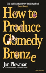 How to Produce Comedy Bronze - Jon Plowman