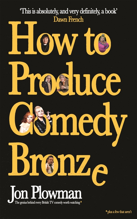 How to Produce Comedy Bronze - Jon Plowman
