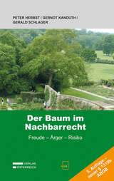 Der Baum im Nachbarrecht - Peter Herbst, Gernot Kanduth, Gerald Schlager