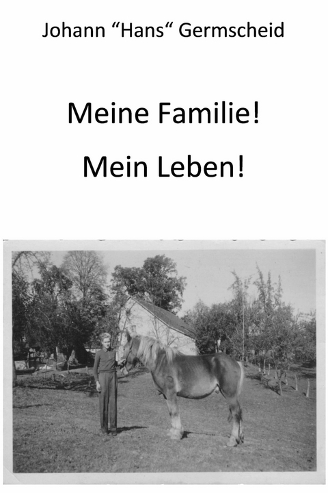Meine Familie! Mein Leben! - Hans Germscheid