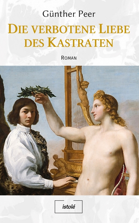 Die verbotene Liebe des Kastraten - G&uuml;nther Peer
