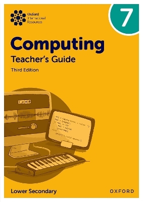 Oxford International Lower Secondary Computing: Teacher's Guide 7 - Alison Page, Howard Lincoln, Diane Levine, Karl Held