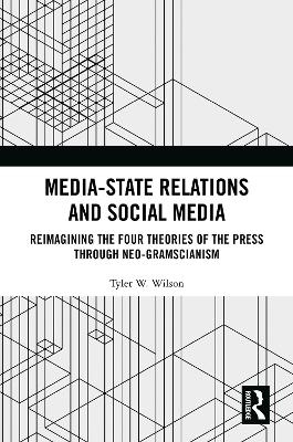 Media-State Relations and Social Media - Tyler W. Wilson
