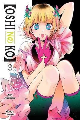 [Oshi No Ko], Vol. 8 - Abigail Blackman, Aka Akasaka, Mengo Yokoyari, Taylor Engel