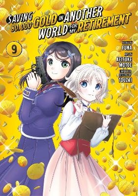 Saving 80,000 Gold in Another World for My Retirement 9 (Manga) - Keisuke Motoe