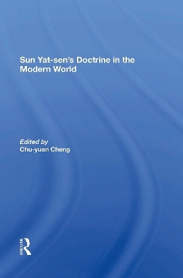 Sun Yat-sen's Doctrine In The Modern World - Chu-Yuan Cheng, Hung-chao Tai, Harold Z Schiffrin, Yu-Long Ling