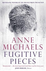 Fugitive Pieces - Michaels, Anne