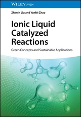 Ionic Liquid Catalyzed Reactions - Zhimin Liu, Yanfei Zhao