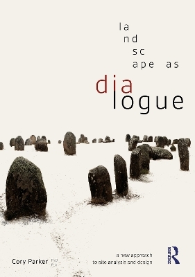 Landscape as Dialogue - Cory Parker