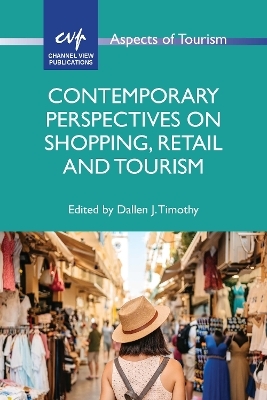 Contemporary Perspectives on Shopping, Retail and Tourism - 