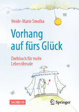 Vorhang auf f&uuml;rs Gl&uuml;ck - Heide-Marie Smolka
