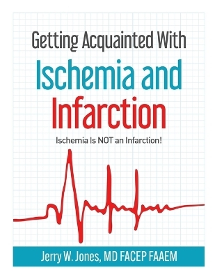 Getting Acquainted With Ischemia and Infarction