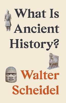 What Is Ancient History? - Walter Scheidel
