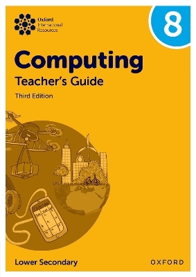 Oxford International Lower Secondary Computing: Teacher's Guide 8 - Alison Page, Howard Lincoln, Diane Levine, Karl Held